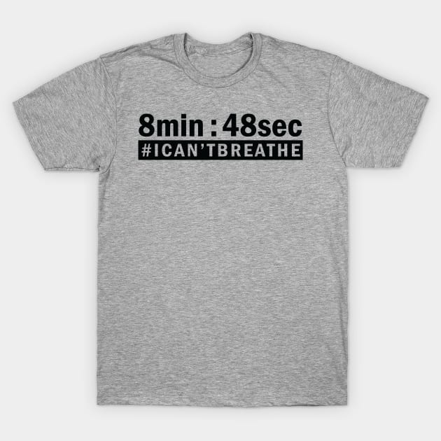 8 Min 48Sec, I Can't Breathe, Black Lives Matter T-Shirt by UrbanLifeApparel